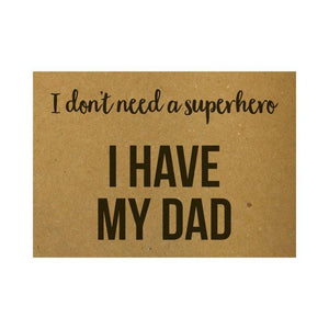 Ansichtkaart - I don't need superhero I have my dad - Lievelingshop