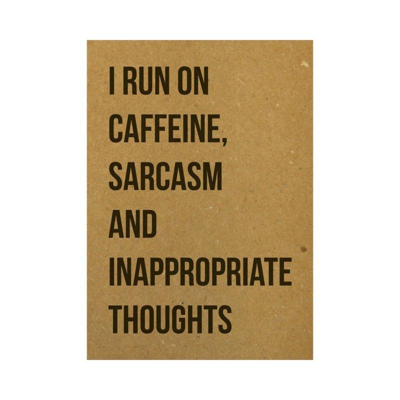 Ansichtkaart - I run on caffeine, sarcasm and inappropriate thoughts - Lievelingshop
