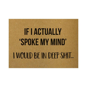 Ansichtkaart - If I actually 'spoke my mind' I would be in deep shit... - Lievelingshop