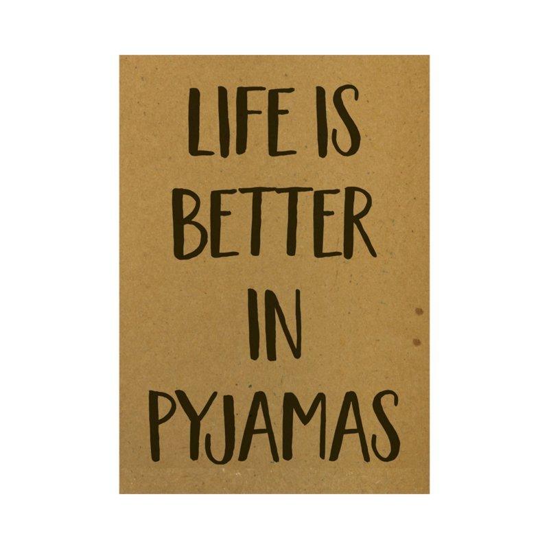Ansichtkaart - Life is better in pyjamas  - Lievelingshop