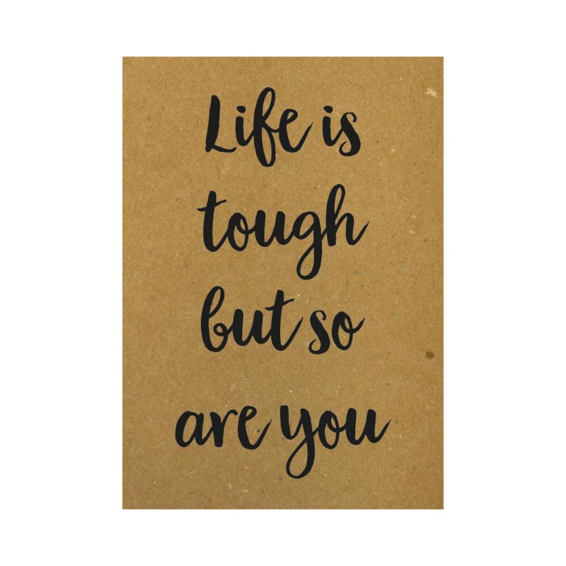 Ansichtkaart - Life is tough but so are you - Lievelingshop