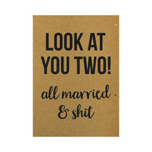 Afbeelding in Gallery-weergave laden, Ansichtkaart - Look at you two! All married &amp; sh*t - Lievelingshop
