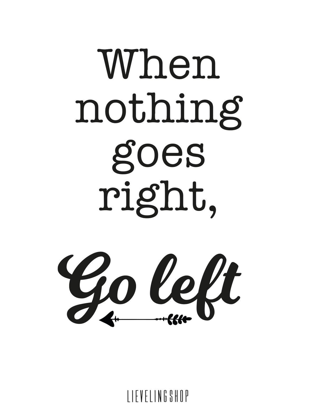 Ansichtkaart - When nothing goes right - Lievelingshop